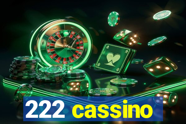 222 cassino